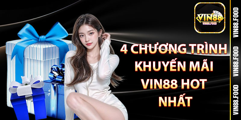 4 chương trình khuyến mãi Vin88 hot nhất