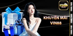 Tổng quan các chương trình khuyến mãi Vin88