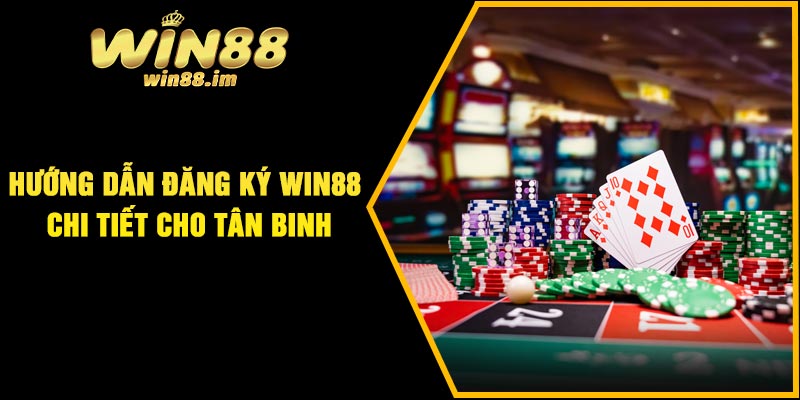 Hướng dẫn đăng ký Win88 chi tiết cho tân binh